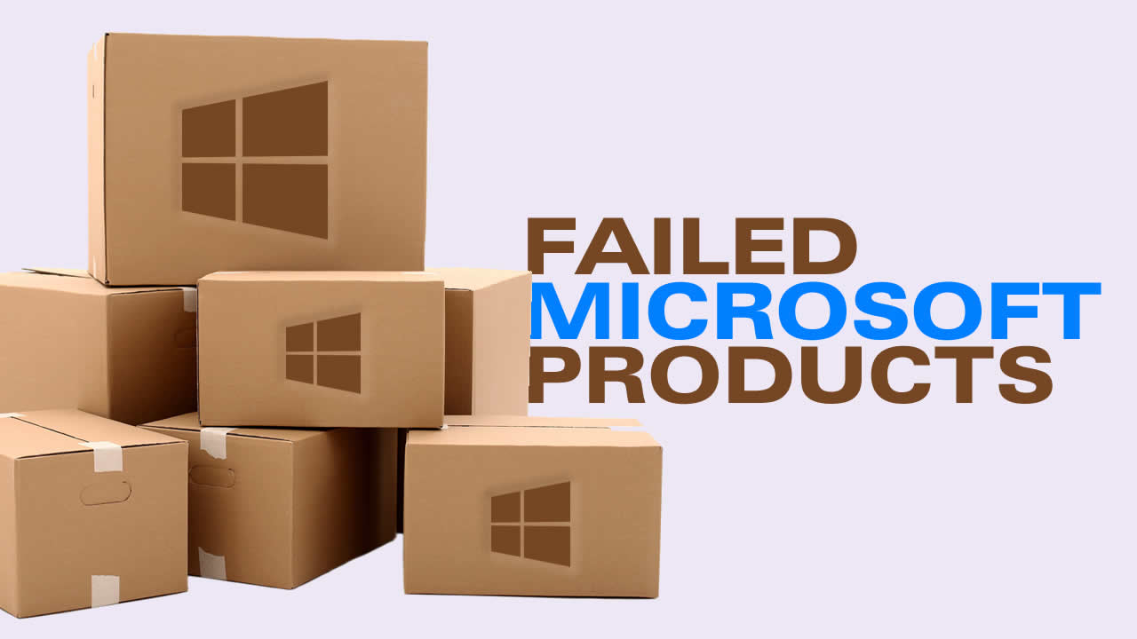 Failed Microsoft products that really ruined company reputation