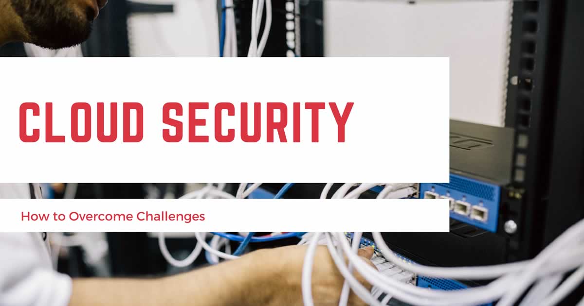 How To Overcome Cloud Security Challenges 4979