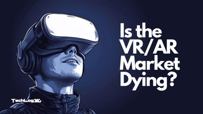Is the VR:AR Market Dying